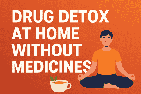 Drug Detox at Home Without Medicines Safe and Natural Recovery Plan